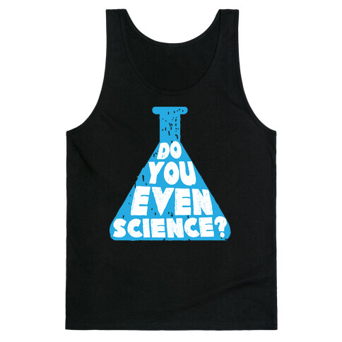 Do You Even Science Tank Top
