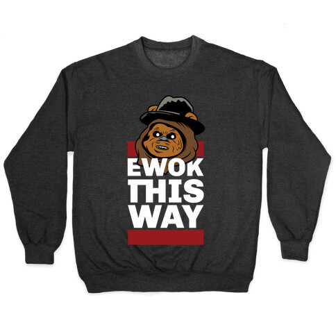 Ewok this Way Pullover