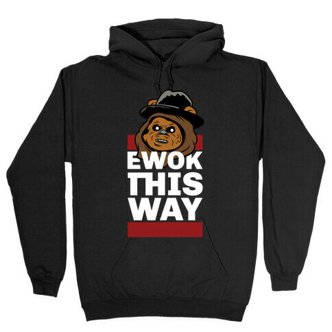 Ewok this Way Hooded Sweatshirt