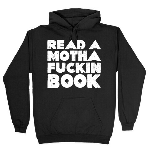 Read a Mother F***ing Book Hooded Sweatshirt