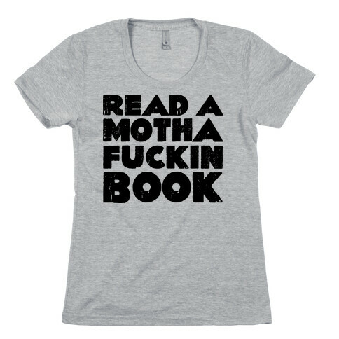 Read a Mother F***ing Book Womens T-Shirt