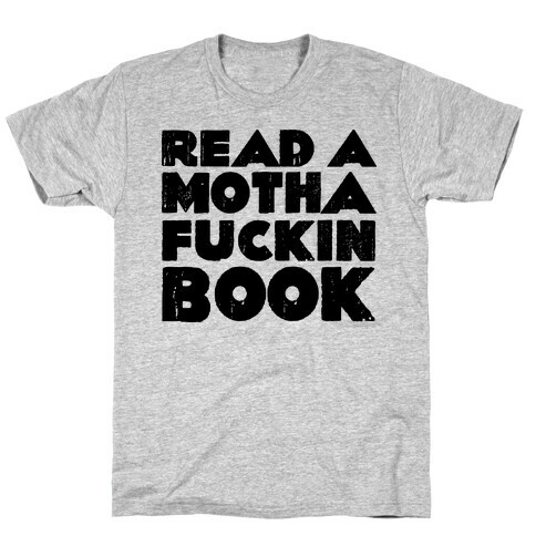 Read a Mother F***ing Book T-Shirt