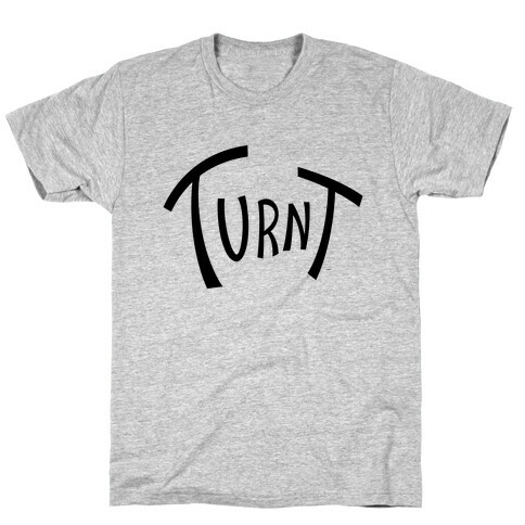 Turnt T-Shirt