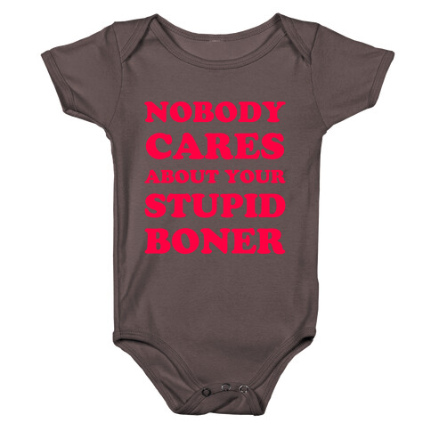 Nobody Cares About Your Stupid Boner Baby One-Piece