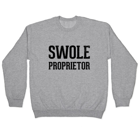 Swole Proprietor Pullover