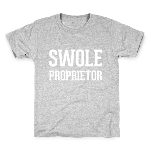 Swole Proprietor Kids T-Shirt