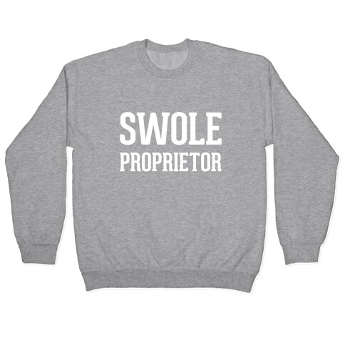 Swole Proprietor Pullover