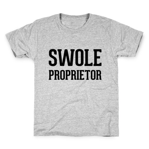 Swole Proprietor Kids T-Shirt