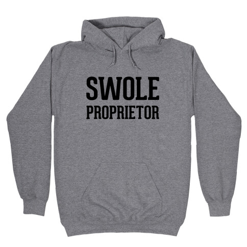 Swole Proprietor Hooded Sweatshirt