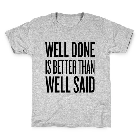 Well Done > Well Said Kids T-Shirt