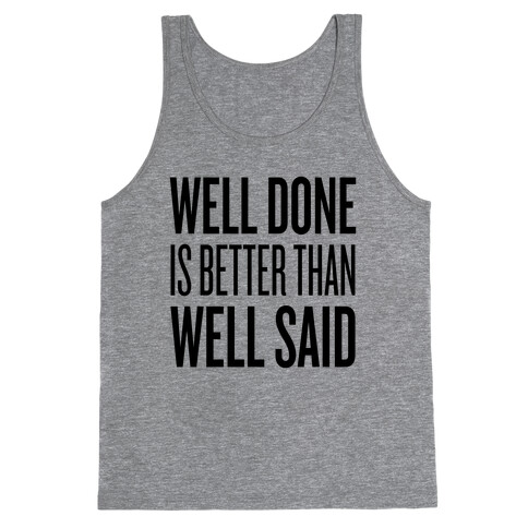 Well Done > Well Said Tank Top