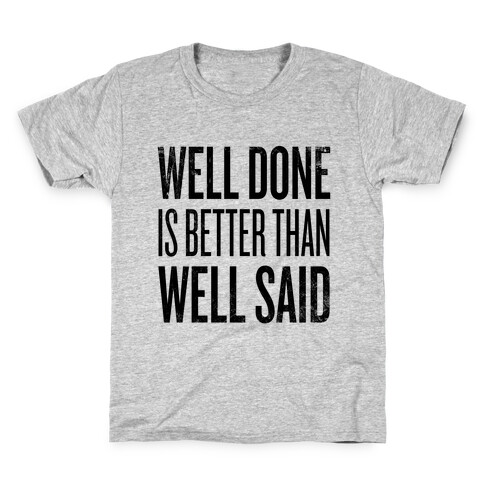 Well Done > Well Said Kids T-Shirt