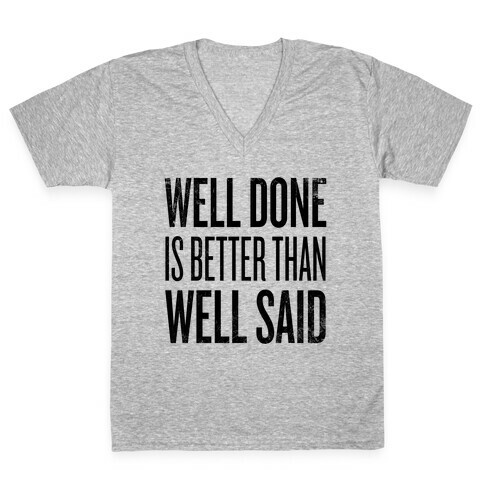 Well Done > Well Said V-Neck Tee Shirt