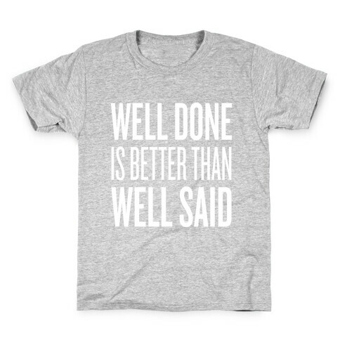 Well Done > Well Said Kids T-Shirt