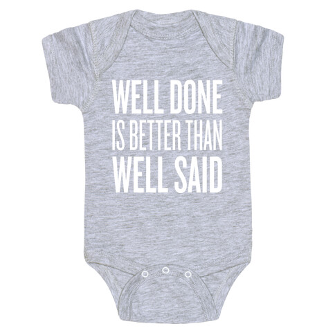 Well Done > Well Said Baby One-Piece