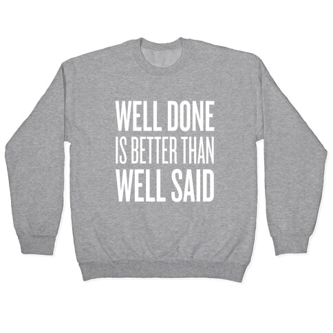 Well Done > Well Said Pullover