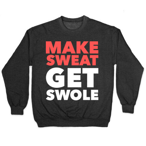 Make Sweat Get Swole Pullover
