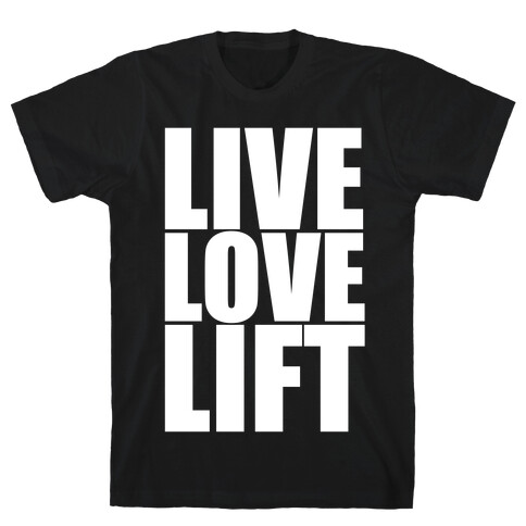 Live Love Lift T-Shirt