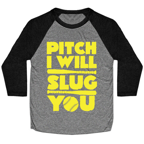 Pitch I Will Slug You Baseball Tee