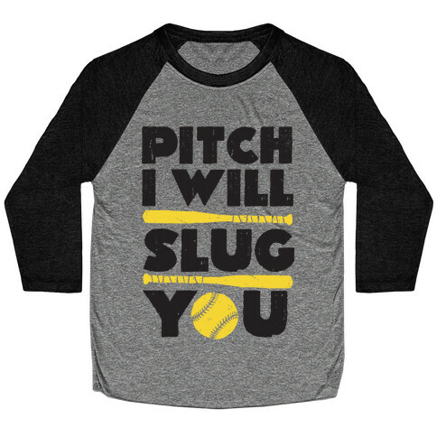 Pitch I Will Slug You Baseball Tee
