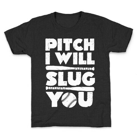 Pitch I Will Slug You Kids T-Shirt