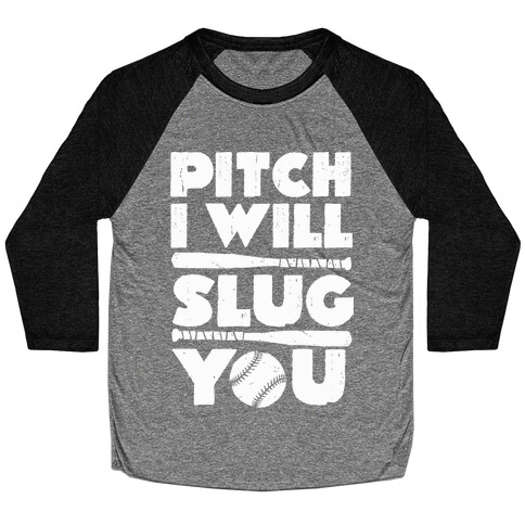 Pitch I Will Slug You Baseball Tee