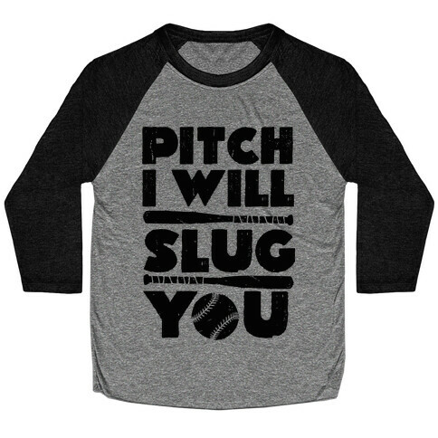 Pitch I Will Slug You Baseball Tee