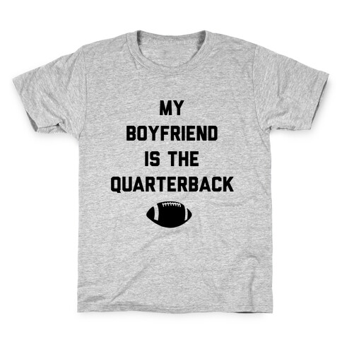 My Boyfriend is the Quarterback Kids T-Shirt