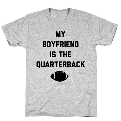 My Boyfriend is the Quarterback T-Shirt