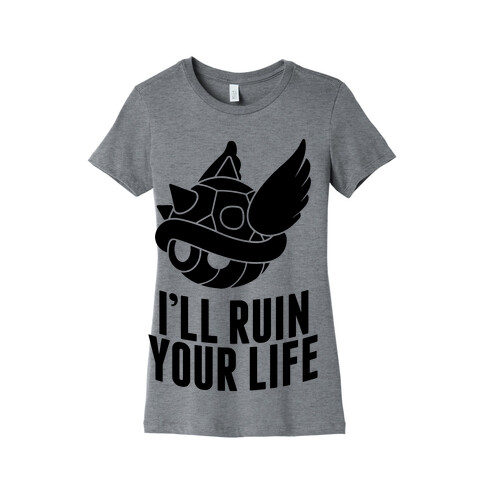 Blue Shell Will Ruin Your Life Womens T-Shirt
