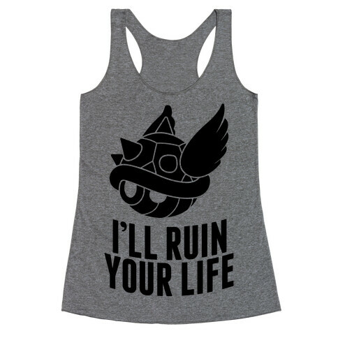 Blue Shell Will Ruin Your Life Racerback Tank Top
