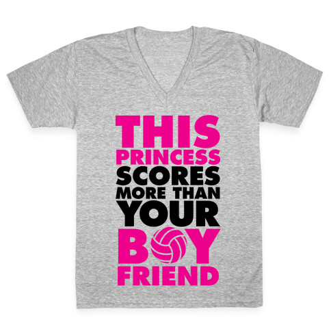 This Princess Scores More Than Your Boyfriend (Volleyball) V-Neck Tee Shirt