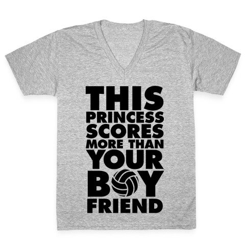 This Princess Scores More Than Your Boyfriend (Volleyball) V-Neck Tee Shirt