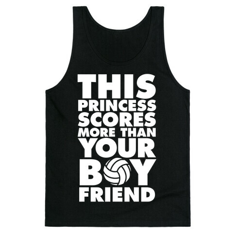 This Princess Scores More Than Your Boyfriend (Volleyball) Tank Top