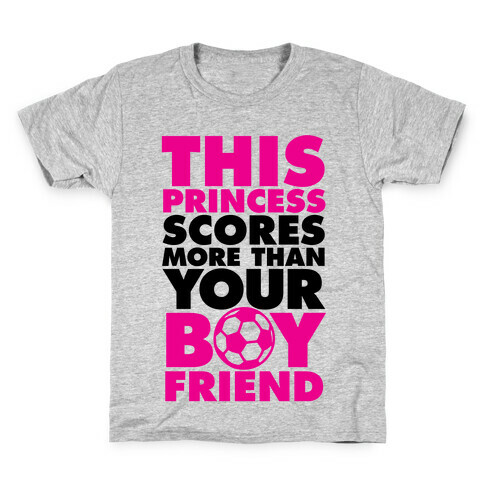 This Princess Scores More Than Your Boyfriend (Soccer) Kids T-Shirt