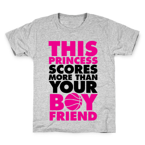 This Princess Scores More Than Your Boyfriend (Basketball) Kids T-Shirt