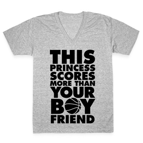 This Princess Scores More Than Your Boyfriend (Basketball) V-Neck Tee Shirt