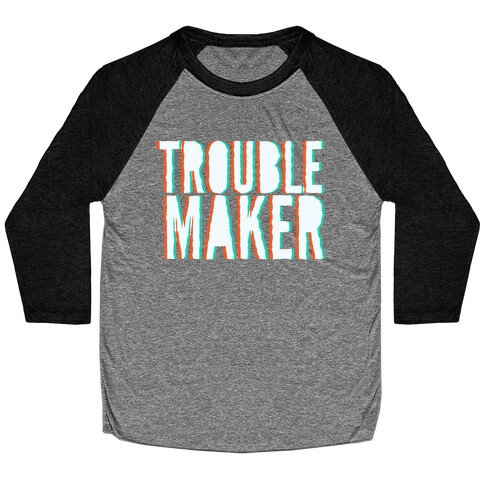 Trouble Maker Baseball Tee