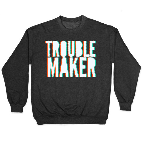 Trouble Maker Pullover