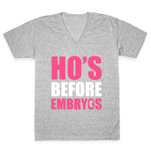 Ho's Before Embryos V-Neck Tee Shirt