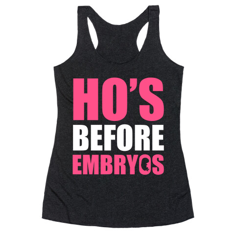 Ho's Before Embryos Racerback Tank Top