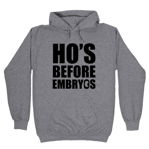 Ho's Before Embryos Hooded Sweatshirt