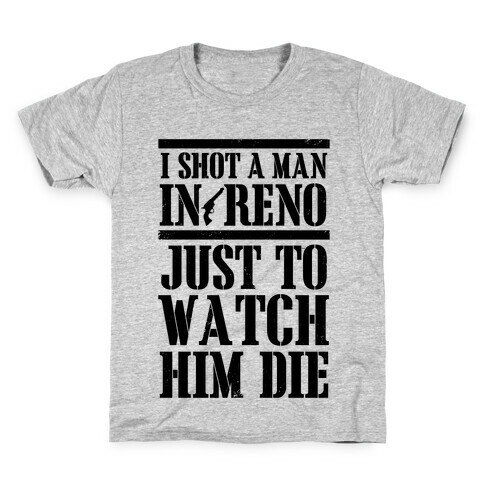 I Shot A Man In Reno Kids T-Shirt