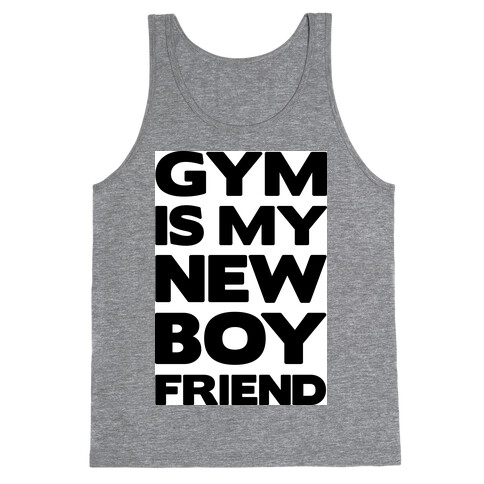 Gym Is My New Boyfriend Tank Top