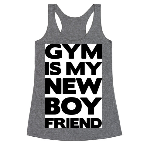 Gym Is My New Boyfriend Racerback Tank Top