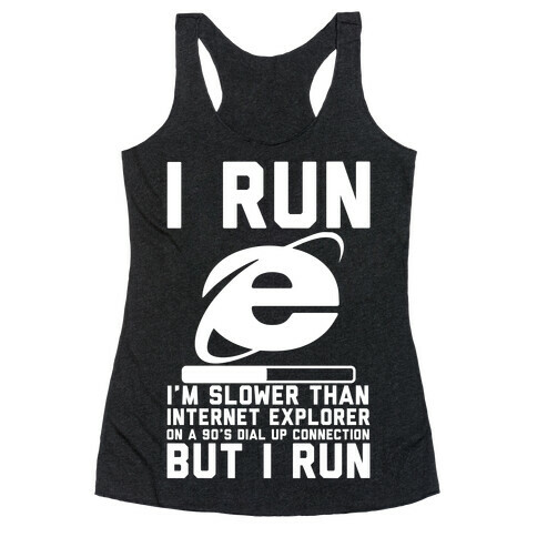 Slower than Internet Explorer Racerback Tank Top