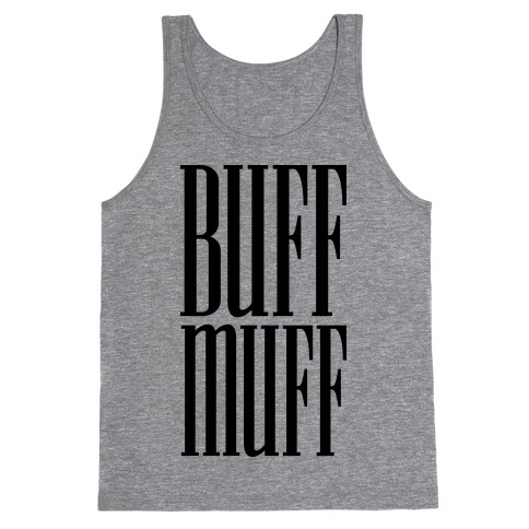 BUFF MUFF Tank Top