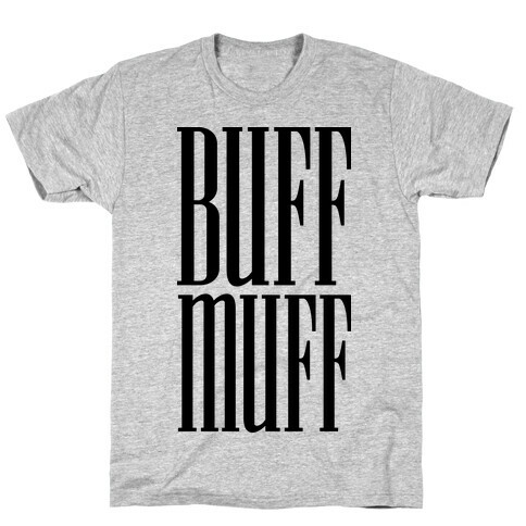 BUFF MUFF T-Shirt