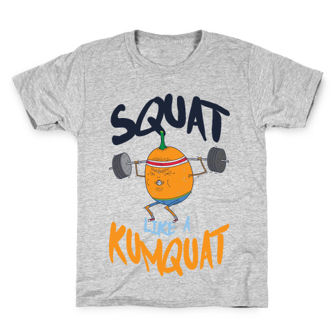 Squat Like A Kumquat Kids T-Shirt