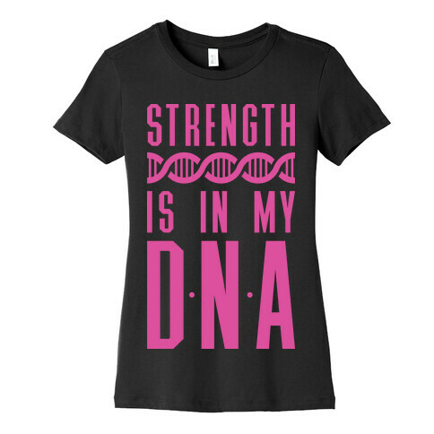 Strength Is In My DNA Womens T-Shirt